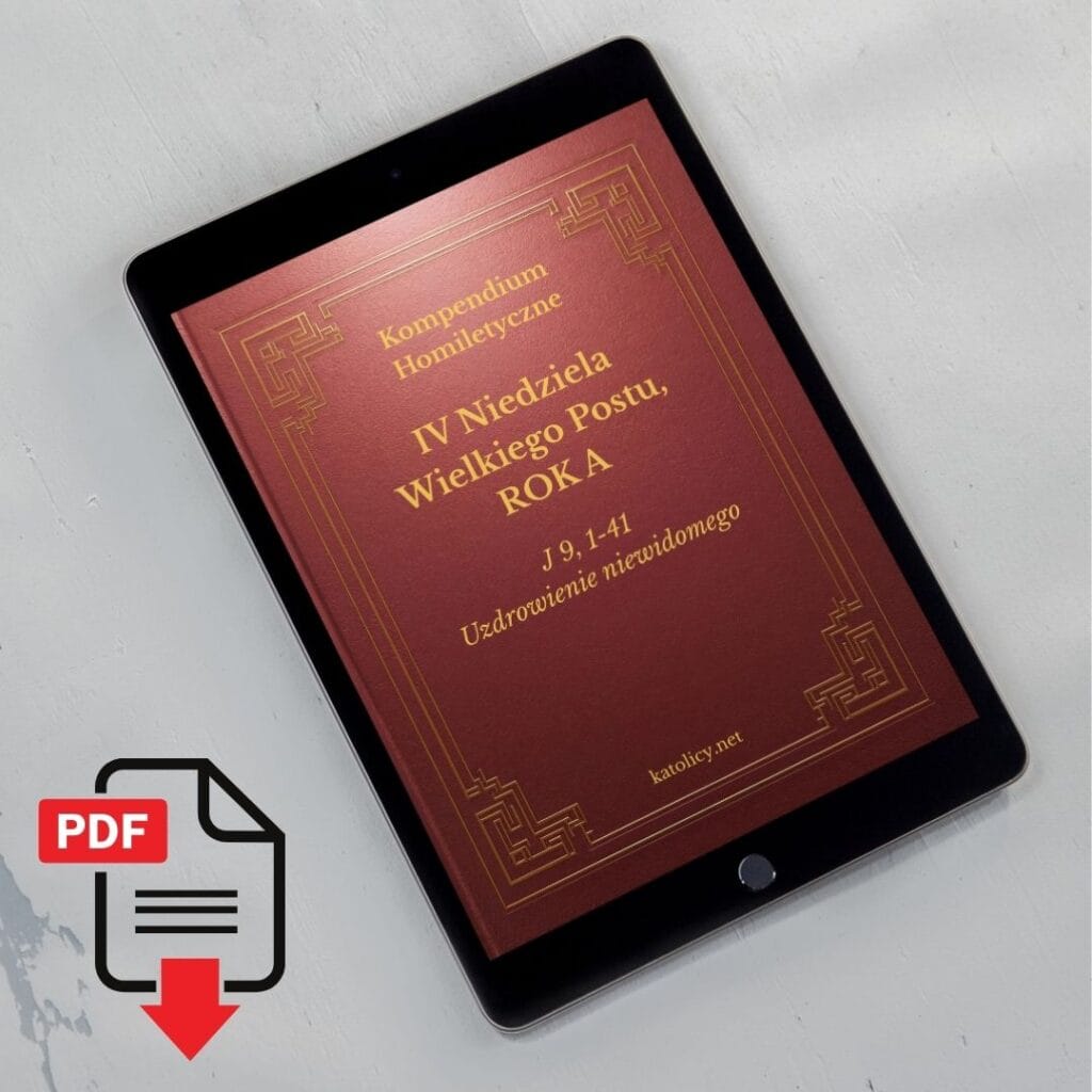 4. Niedziela Wielkiego Postu Rok A – Uzdrowienie niewidomego (J 9, 1-41) – Gotowe Homilie i Materiały [ebook PDF do pobrania]