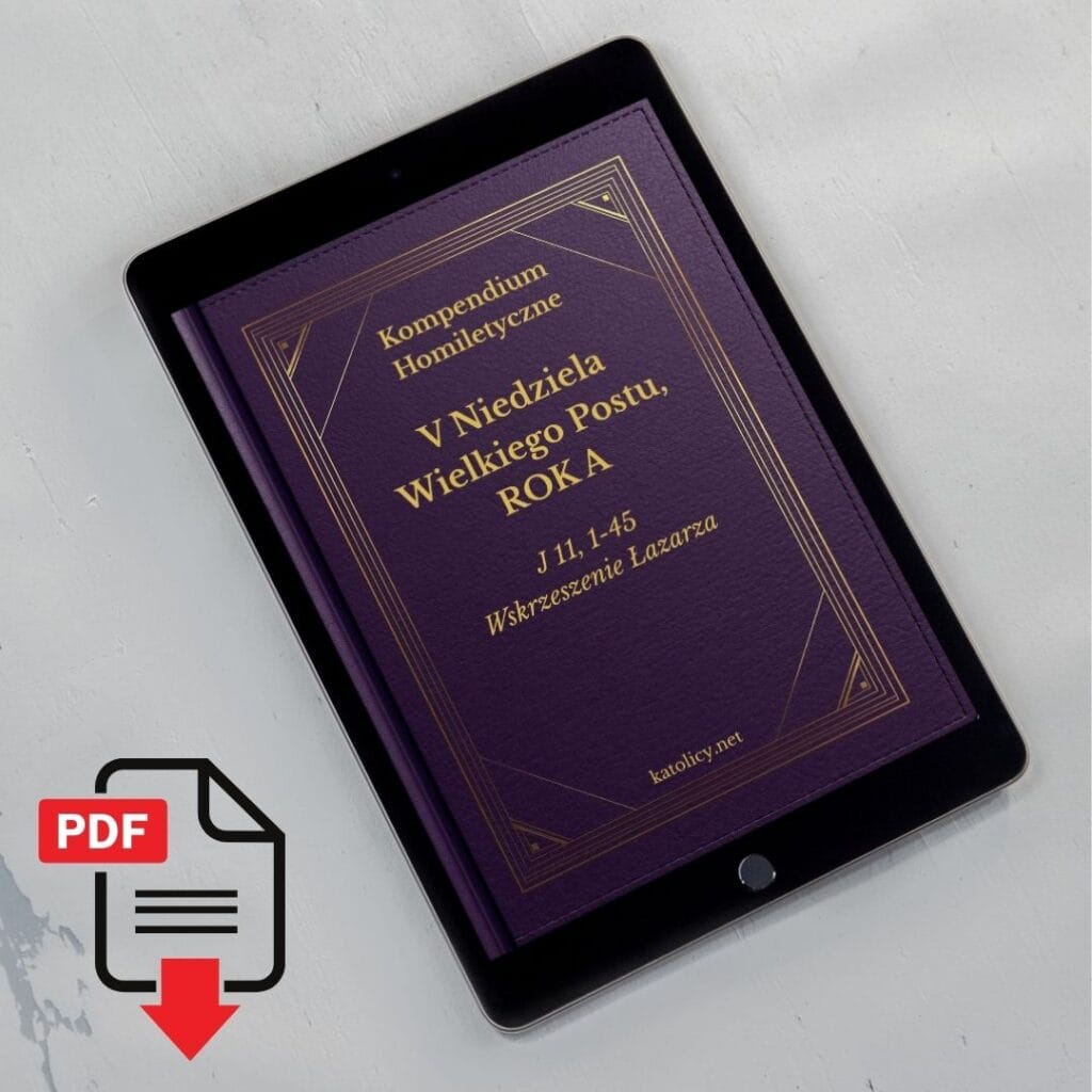 5. Niedziela Wielkiego Postu Rok A – Wskrzeszenie Łazarza (J 11, 1-45) – Gotowe Homilie i Materiały [ebook PDF do pobrania]