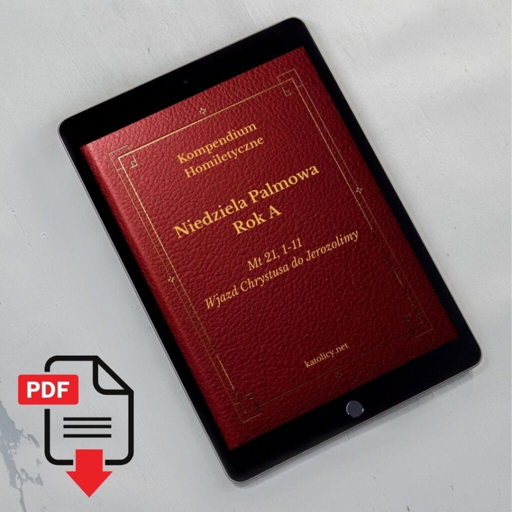 Niedziela Palmowa Rok A – Wjazd Chrystusa do Jerozolimy (Mt 21, 1-11) – Gotowe Homilie i Materiały [ebook PDF do pobrania]