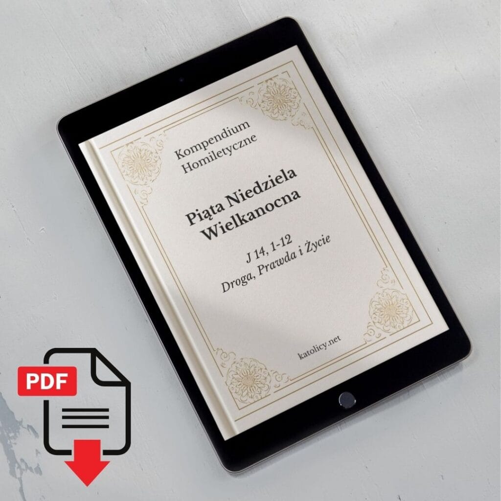 5. Niedziela Wielkanocna – Droga, Prawda i Życie (J 14, 1-12) – Gotowe Homilie i Materiały [ebook PDF do pobrania]